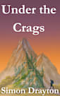 Under the Crags (The Voyages of Simeon Carter and Peter Truman Book 1)