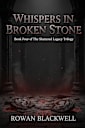 Whispers in Broken Stone: Book 4 of The Shattered Legacy Trilogy (The Divided Crown)