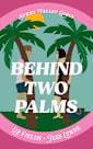 Behind Two Palms: A Steamy Novella (Sunny Valley Girls Book 4)