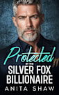 Protected by The Silver Fox Billionaire
