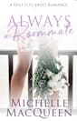 Always a Roommate: A Small Town Clean Romance (Always in Love, #2)