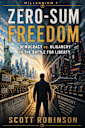ZERO-SUM FREEDOM: Democracy vs. Oligarchy in the Battle for Liberty