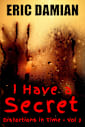 I Have a Secret: Distortions in Time - Vol 3 (Distortions in Time - Vol 1-5)