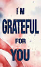 I'm Grateful for You