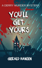 You'll Get Yours