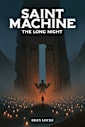 Saint Machine: The Long Night