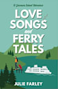 Love Songs and Ferry Tales: A Small-Town Romantic Comedy (A Greensea Island Adventure Book 1)