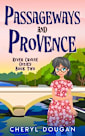Passageways and Provence: A River Cruising Cozy Mystery (River Cruise Cozies Book 2)
