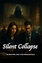Silent Collapse: “Control the code. Control the world.” (Silent Code International Series Book 1)