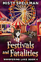 Festivals and Fatalities: Whispering Lake Book 4 (Whispering Lake Paranormal Cozy Mysteries)