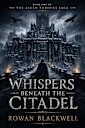 Whispers beneath the Citadel (The Ashen Throne Series Book 1)