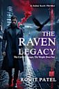 THE RAVEN LEGACY : The Carrier Changes. The Weight Does Not. Trust is the deadliest weapon. A Jaden Scott Thriller (Jaden Scott Series Book 12)