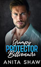 Grumpy Protector Billionaire