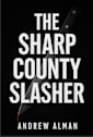The Sharp County Slasher