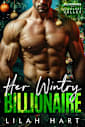 Her Wintry Billionaire: A Steamy Holiday Instalove Romance (Billionaires of Pleasure Valley Book 3)