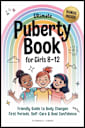 Ultimate Puberty Book for Girls 8–12: Friendly Guide to Body Changes, First Periods, Self-Care and Real Confidence (TeenSkill Surge Series)