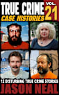 True Crime Case Histories - Volume 21