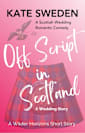 Off Script in Scotland: A Prequel to Wrecked By You (A Wilder Horizons Short) (Wilder Horizons Series)