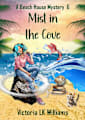 Mist in the Cove (A Beach House Mystery, #6)