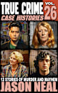 True Crime Case Histories - Volume 26
