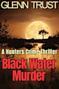 Black Water Murder: A Hunters Crime Thriller  (The Hunters Book 3)