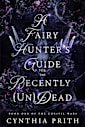 A FAIRY HUNTER'S GUIDE FOR THE RECENTLY (UN)DEAD