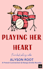 Playing Her Heart: A French Connection Novella (The French Connection Series)