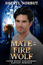 Mate to the Fire Wolf: Fated Mates Paranormal Fantasy Romance (Silverton’s Pack Book 4)