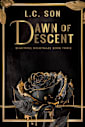 Dawn of Descent: Beautiful Nightmare Book Three