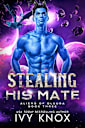 Stealing His Mate: Aliens of Oluura: Book 3 (A Sci-Fi Alien Romance)