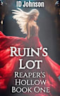 Ruin’s Lot (Reaper’s Hollow, #1)