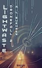 Lightwaste (Dronefall Book 2)