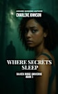 Where Secrets Sleep (Raven Ridge Universe Book 1)