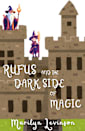 Rufus and the Dark Side of Magic: Rufus and Magic