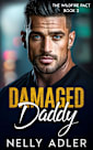Damaged Daddy (The Wildfire Pact Book 2)