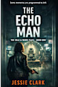 The Echo Man: “She remembers everything. Including the case that could destroy her.” (The Vale & Ward Files Book 1)