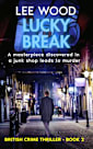 Lucky Break: Gripping British crime thriller (Trentbridge Tales Book 2)
