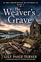 The Weavers Grave: When a Long buried Secretis Uncovered on a Hebridean Island, the Past Refuses to Stay Quiet (The Hebridean Mysteries Book 3)