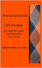 Personal Jurisdiction: Civil Procedure : Law Under the Scalpel: Case Dissections (Law in Pieces)