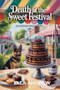 Death at the Sweet Festival (Ashford Creek Mystery Book 2)