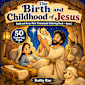 The Birth and Childhood of Jesus