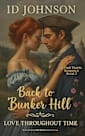 Back to Bunker Hill: A Time Travel Romance (Love Throughout Time Book 3)