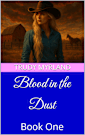 Blood in the Dust: Book One (Legacy in the Dust Series (6) Books 1)