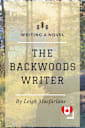 The Backwoods Writer Writing a Novel