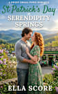 St Patrick’s Day at Serendipity Springs: A Sweet Small Town Romance