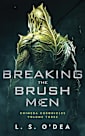 Breaking The Brush Men (Chimera Chronicles, #3)