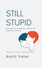 Still Stupid:  The Comedy of Errors That Refuses to End 