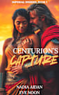 Centurion’s Capture (Imperial Desires Book 3)