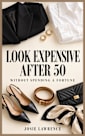 Look Expensive After 50 Without Spending a Fortune (Style After 50)