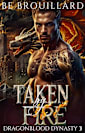 Taken by Fire: A Dragon Shifter Paranormal Romance (Dragonblood Dynasty Book 3)